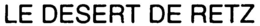 LE DESERT DE RETZ trademark