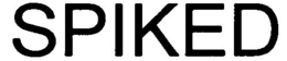 SPIKED trademark