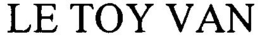LE TOY VAN trademark