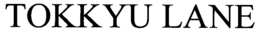 TOKKYU LANE trademark