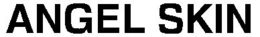 ANGEL SKIN trademark