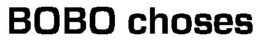 BOBO CHOSES trademark