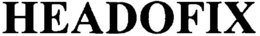 HEADOFIX trademark