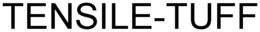 TENSILE-TUFF trademark