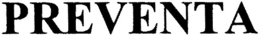 PREVENTA trademark
