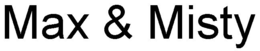 MAX & MISTY trademark