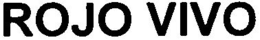 ROJO VIVO trademark