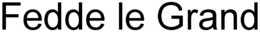 FEDDE LE GRAND trademark