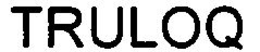 TRULOQ trademark