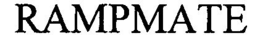 RAMPMATE trademark