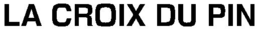 LA CROIX DU PIN trademark