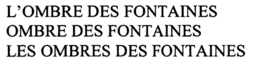 L'OMBRE DES FONTAINES OMBRE DES FONTAINES LES OMBRES DES FONTAINES trademark