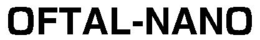 OFTAL-NANO trademark