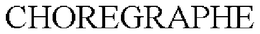 CHOREGRAPHE trademark