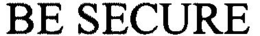 BE SECURE trademark