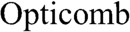 OPTICOMB trademark