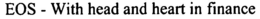 EOS - WITH HEAD AND HEART IN FINANCE trademark