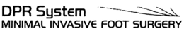 DPR SYSTEM MINIMAL INVASIVE FOOT SURGERY trademark