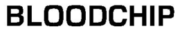 BLOODCHIP trademark