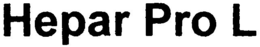 HEPAR PRO L trademark