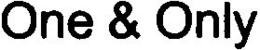 ONE & ONLY trademark