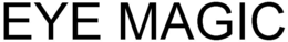 EYE MAGIC trademark