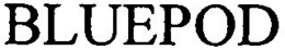 BLUEPOD trademark