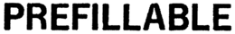PREFILLABLE trademark