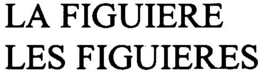 LA FIGUIERE LES FIGUIERES trademark