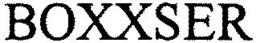 BOXXSER trademark