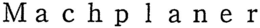 MACHPLANER trademark