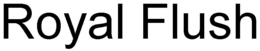 ROYAL FLUSH trademark