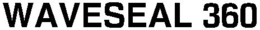 WAVESEAL 360 trademark
