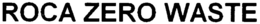 ROCA ZERO WASTE trademark