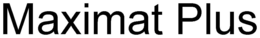 MAXIMAT PLUS trademark