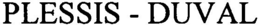 PLESSIS - DUVAL trademark