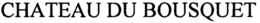 CHATEAU DU BOUSQUET trademark