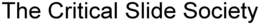THE CRITICAL SLIDE SOCIETY trademark
