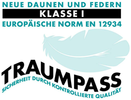 NEUE DAUNEN UND FEDERN KLASSE 1 EUROPÄISCHE NORM EN 12934 TRAUMPASS SICHERHEIT DURCH KONTROLLIERTE QUALITÄT trademark