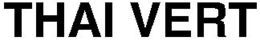 THAI VERT trademark