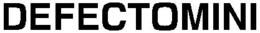 DEFECTOMINI trademark