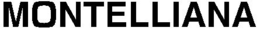 MONTELLIANA trademark