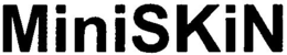 MINISKIN trademark