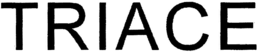 TRIACE trademark