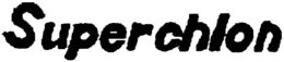 SUPERCHLON trademark