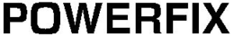 POWERFIX trademark
