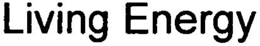 LIVING ENERGY trademark