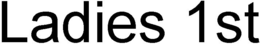 LADIES 1ST trademark