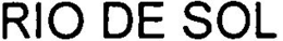 RIO DE SOL trademark