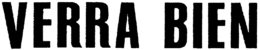 VERRA BIEN trademark
